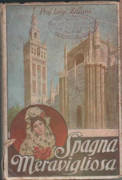 Spagna meravigliosa. Nella storia, nell'arte e nella vita. Documenti sulla italianità di Colombo- Luigi Ziliani - Luigi Ziliani - copertina