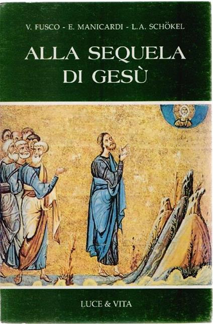 Alla sequela di Gesù - V. Fusco, E. Manicardi, L.A. Schokel - copertina
