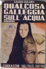 Qualcosa galleggia sull'acqua - Lajos Zilahy
