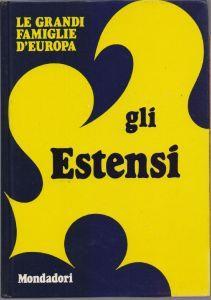 Le grandi famiglie d'Europa Gli Estensi - Bruno Rossi - Bruno Rossi - copertina