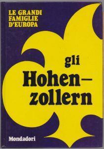 Le grandi famiglie d'Europa Gli Hohenzollern - Luciano Aleotti - Luciano Aleotti - copertina