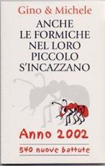 Anche le formiche nel loro piccolo si incazzano - Gino e Michele