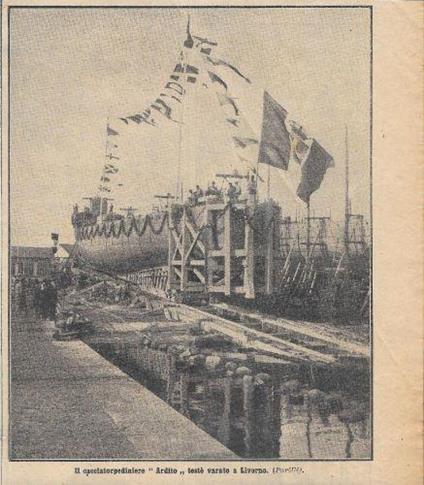 Il cacciatorpediniere Ardito testè varato a Livorno. Stampa 1912 - copertina