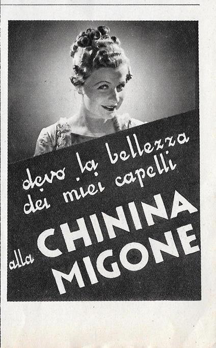 Devo la bellezza dei miei capelli alla Chinina Migone. Advertising 1942 - copertina
