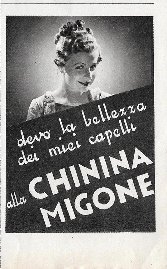 Devo la bellezza dei miei capelli alla Chinina Migone. Advertising 1942 - copertina
