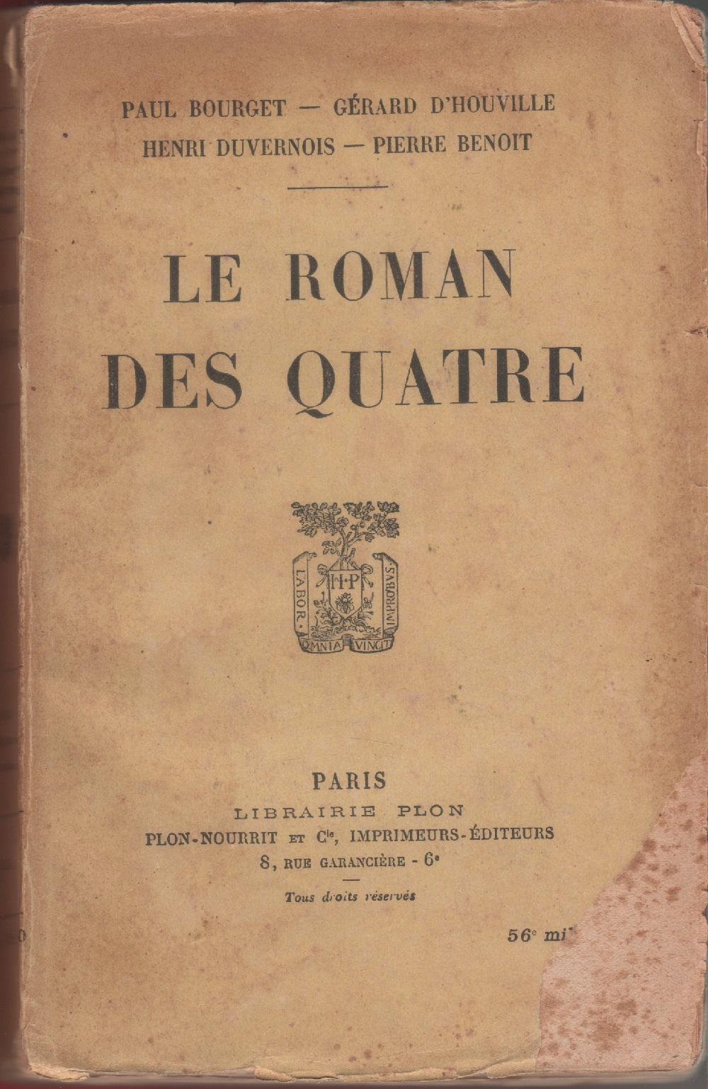 Le roman des quatre - P. Benoit, P. Bourget, G. d'Houville, H. Duvernois