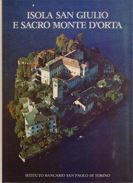 Isola San Giulio e Sacro Monte D'Orta - a cura di G.A. Dell'Acqua - copertina