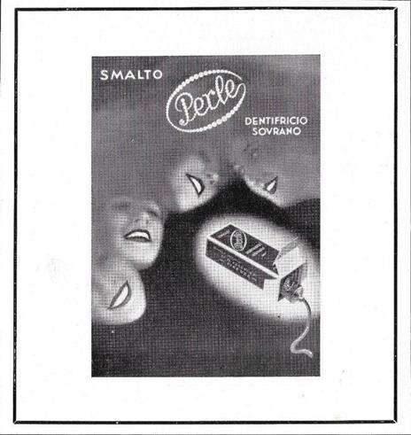 Smalto Perle, Dentifricio Sovrano/Antinea, l'aristocratica Acqua di Colonia. Advertising 1939 - copertina