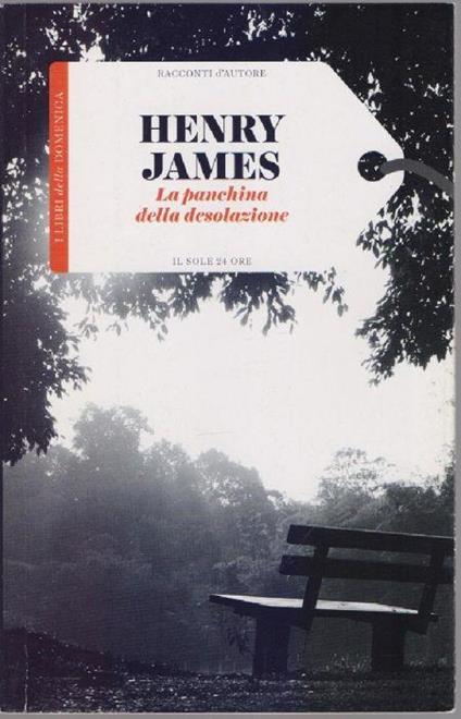 La panchina della desolazione - Henry James - Henry James - copertina