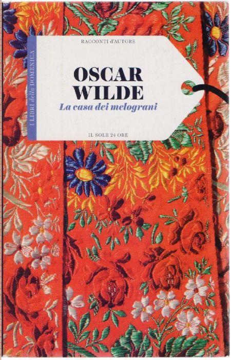 La casa dei melograni - Oscar Wilde - Oscar Wilde - copertina