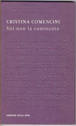 Voi non la conoscete - Cristina Comencini