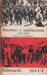 Fascismo e antifascismo (1918-1936) Lezioni e testimonianze - AA.VV