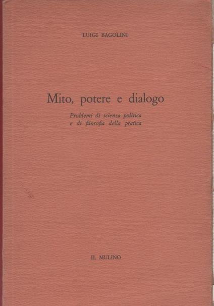 Mito, potere e dialogo - Luigi Bagolini - Luigi Bagolini - copertina