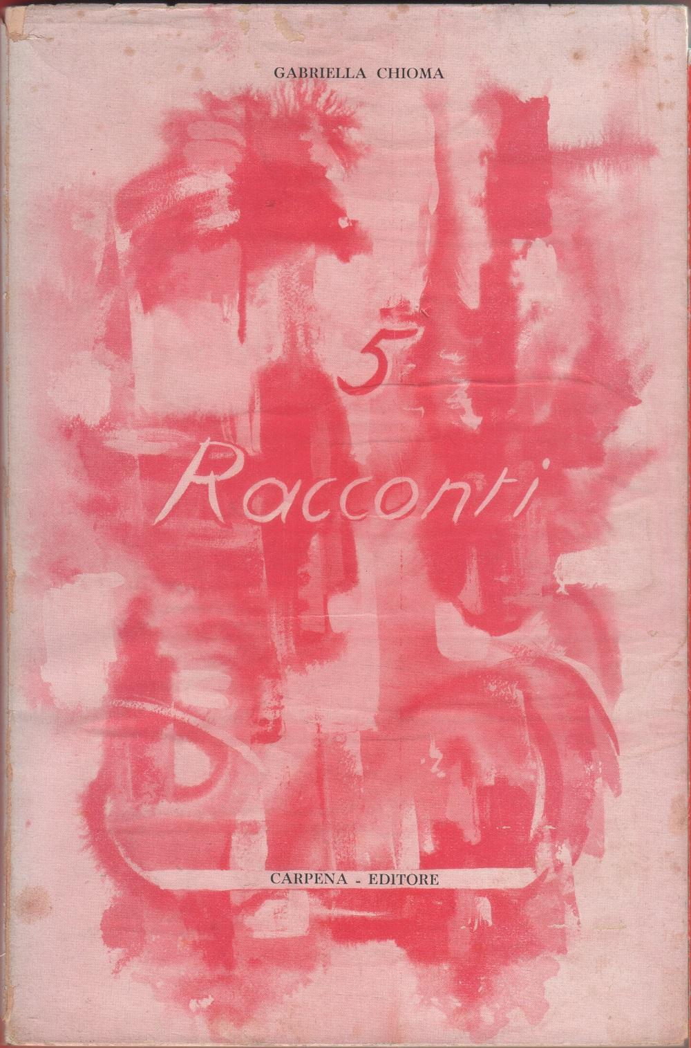 5 racconti - Gabriella Chioma