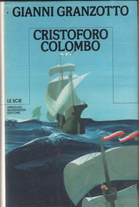 Cristoforo Colombo - Gianni Granzotto - Gianni Granzotto - copertina