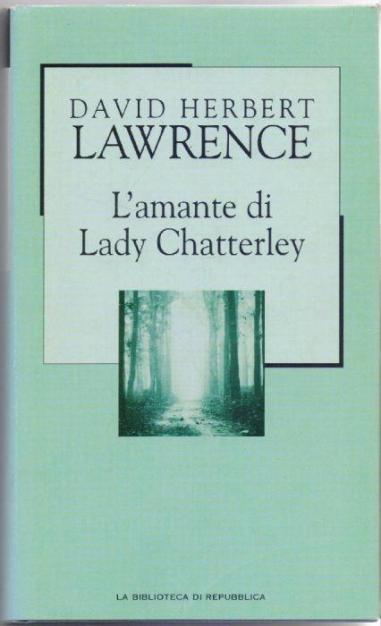L' amante di Lady Chatterley - David Herbert Lawrence - David Herbert Lawrence - copertina