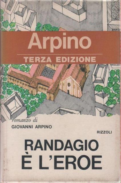 Randagio è l'eroe - Giovanni Arpino - Giovanni Arpino - copertina