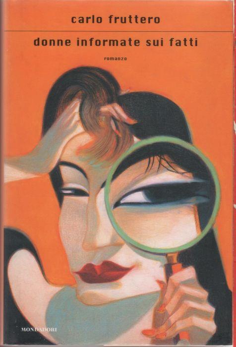 Donne informate sui fatti - Carlo Fruttero - Carlo Fruttero - copertina
