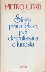 Storia prima felice, poi dolentissima e funesta - Pietro Citati