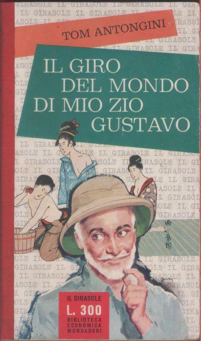 Il giro del mondo di mio zio Gustavo - Tom Antongini - Tom Antongini - copertina