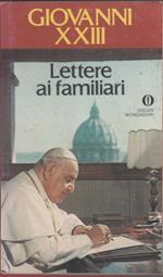 Lettere ai familiari - Giovanni XXIII