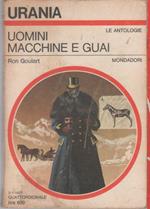Uomini macchine e guai. Urania 713 - Ron Goulart