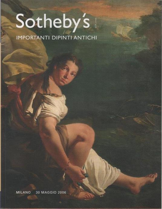 Sotheby's. Importanti dipinti antichi. Milano 30 maggio 2006 - copertina