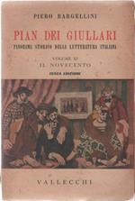 Pian dei Giullari. Panorama storico della letteratura italiana. Vol. XI, Il Novecento