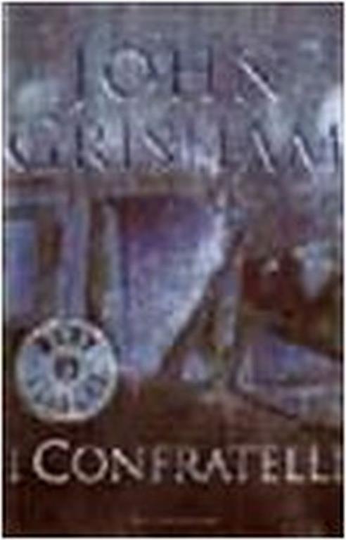 I Confratelli - John Grisham - John Grisham - copertina