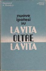 Nuove ipotesi su la vita oltre la vita - Raymond A. Moody jr
