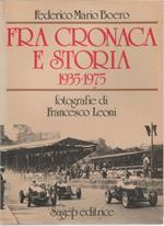 Fra cronaca e storia 1935-1975. Fotografie di Francesco Leoni - F.M. Boero