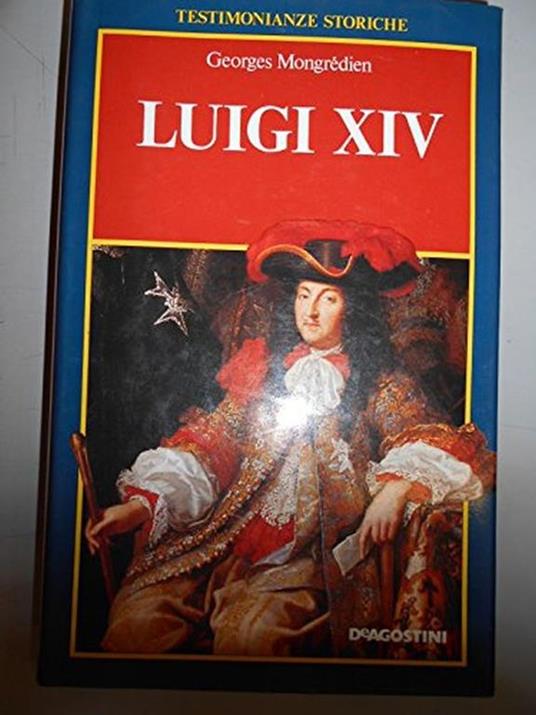 Luigi XIV - Georges Mongrédien - Georges Mongredien - copertina