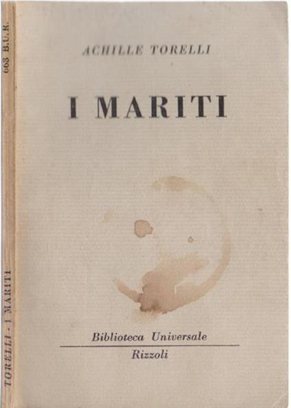 I mariti ( 663 B.U.R) - Achille Torelli - Achille Torelli - copertina