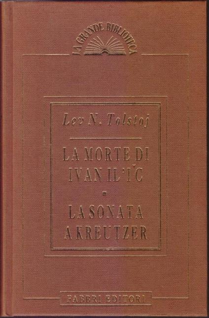 La morte di Ivan Ilic - La sonata a Kreutzer - Giuseppe Consolo - Giuseppe Consolo - copertina