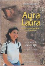 Aura e Laura. Due maratonete in laguna - Luciano Boccaccini