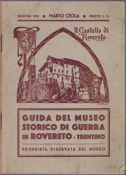 Guida del Museo Storico di Guerra in Rovereto - Mario Ceola - Mario Ceola - copertina