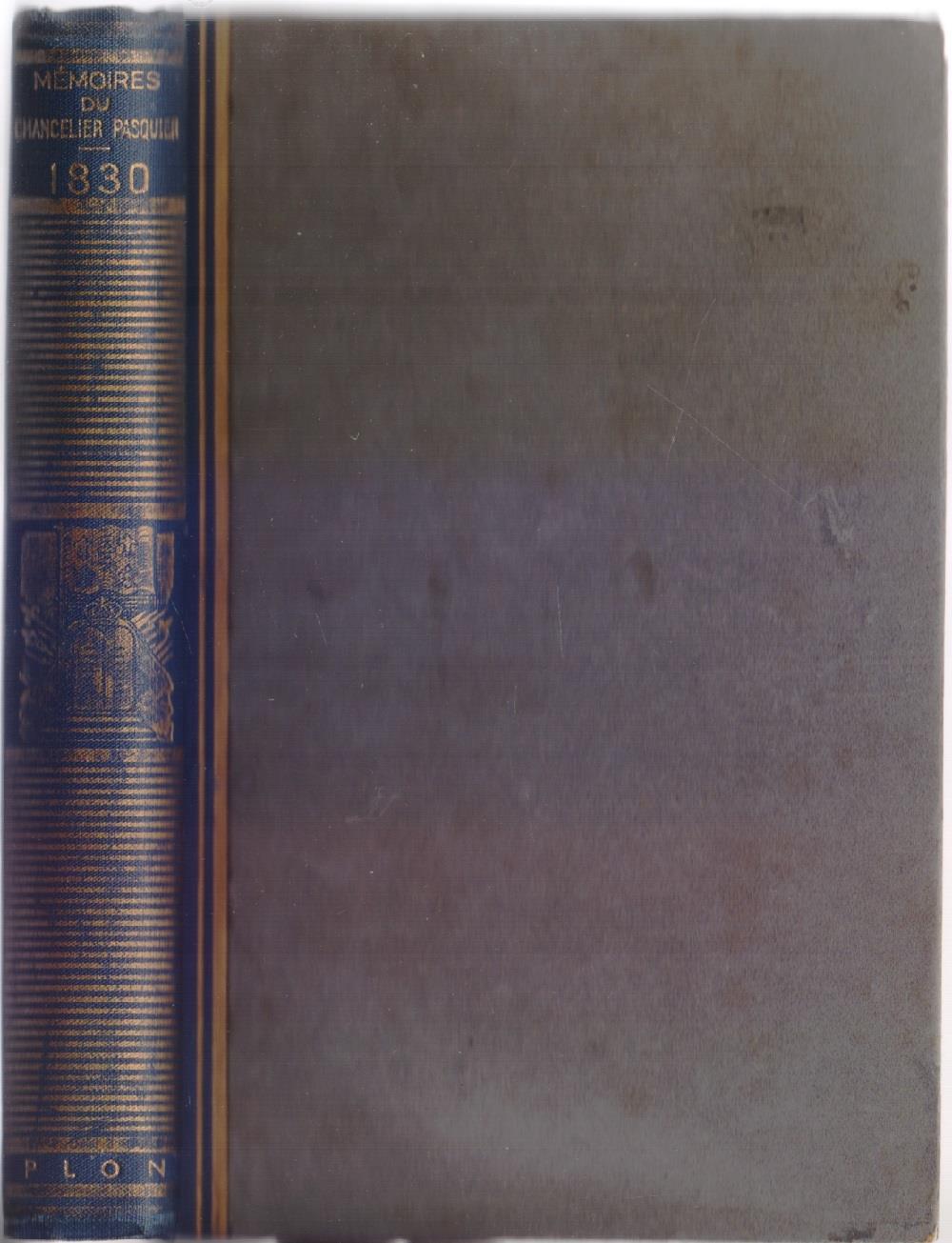 Mèmories du Chancelier Pasquier 1830 Un ministère de Dèfi - La Rèvolution - Procèes des Ministres de Charles X - Nouvelle Edition