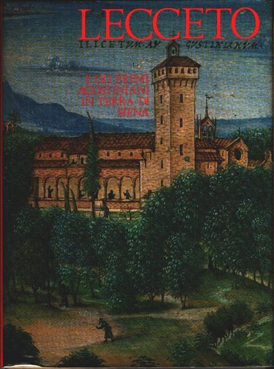 Lecceto e gli Eremi agostiniani in terra di Siena - copertina