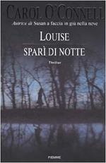 Louise sparì di notte - Carol O'Connell