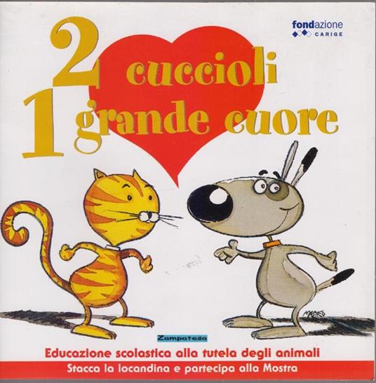 2 cuccioli 1 grande cuore. Educazione scolastica alla tutela degli animali - copertina