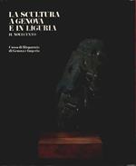 La scultura a Genova e in Liguria: il Novecento - a cura di Franco Sborgi