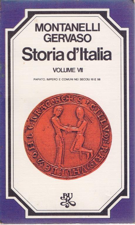 Storia d'italia Vol. VII. Papato, Impero e Comuni nei secoli XI e XII. Montanelli, Indro - Gervaso, Roberto - copertina