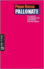Pallonate. Tic, eccessi e strafalcioni del giornalismo sportivo italiano
