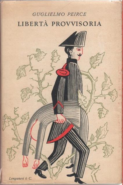Liberta' Provvisoria - Guglielmo Peirce - Guglielmo Peirce - copertina