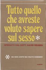 Tutto quello che avreste voluto sapere sul sesso ma non avete mai osato chiedere - Rueben David