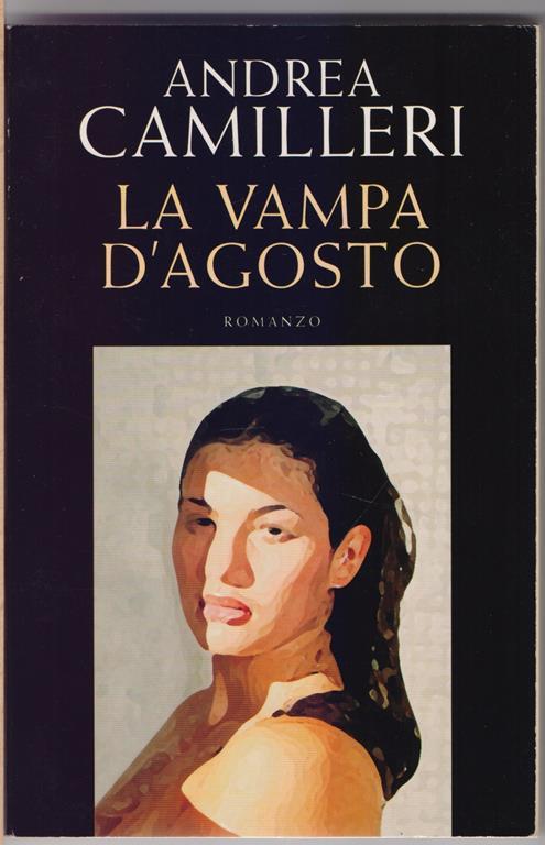 La vampa d'agosto - Andrea Camilleri - Andrea Camilleri - copertina