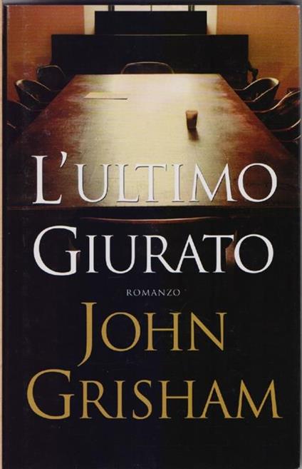 L' ultimo giurato - John Grisham - John Grisham - copertina