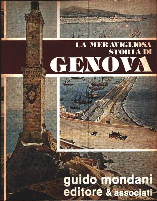 La meravigliosa storia di Genova Vol I parte prima. Dalle origini alla elezioni del podestà - Federico Donaver - Federico Donaver - copertina