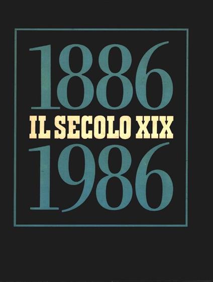 1886-1986 - Il Secolo Xix - copertina