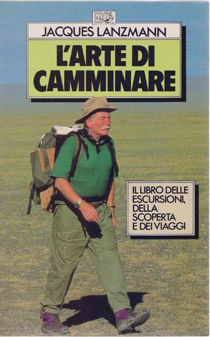 L' arte di camminare - Jacques Lanzmann - Jacques Lanzmann - copertina